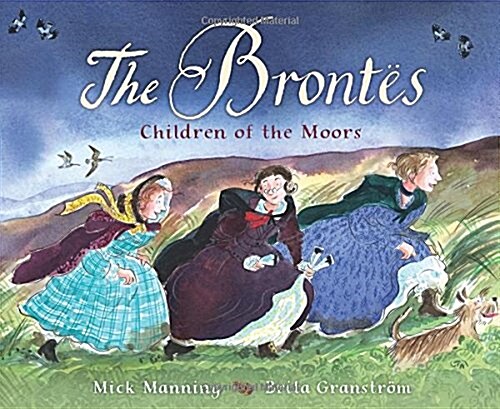 The Brontes - Children of the Moors : A Picture Book (Hardcover, Illustrated ed)