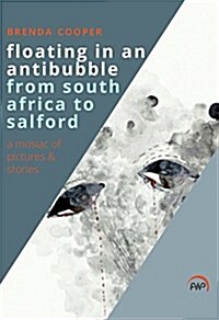 Floating in an Antibubble from South Africa to Salford (Paperback, UK)