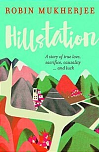 Hillstation : A Story of True Love, Sacrifice, Causality... and Luck (Paperback)