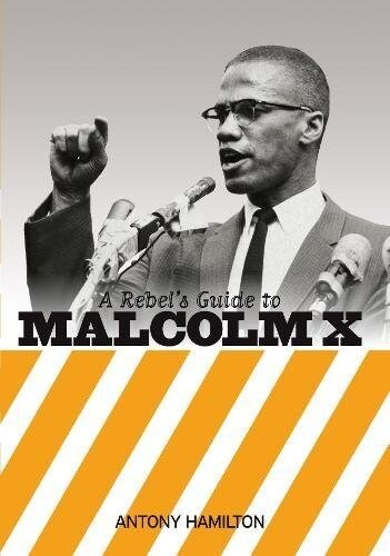 A Rebels Guide to Malcolm X (Paperback)
