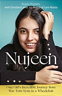 Nujeen : One Girls Incredible Journey from War-Torn Syria in a Wheelchair (Hardcover)