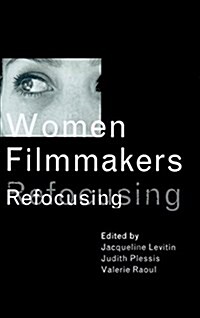 Women Filmmakers : Refocusing (Hardcover)