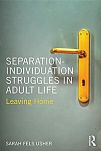 Separation-Individuation Struggles in Adult Life : Leaving Home (Paperback)