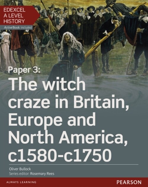 Edexcel A Level History, Paper 3: The witch craze in Britain, Europe and North America c1580-c1750 Student Book + ActiveBook (Multiple-component retail product)