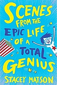 Scenes from the Epic Life of a Total Genius (Paperback)