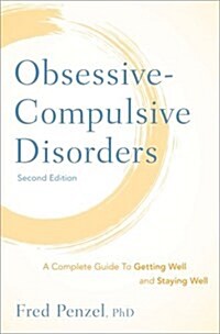 Obsessive-Compulsive Disorders: A Complete Guide to Getting Well and Staying Well (Hardcover, 2)