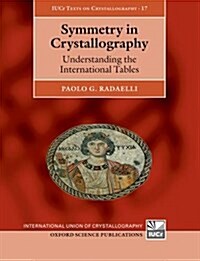 Symmetry in Crystallography : Understanding the International Tables (Paperback)