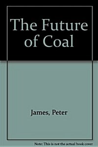 The Future of Coal (Hardcover, 2 Rev ed)