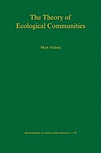 The Theory of Ecological Communities (Hardcover, Mpb Series: 57)