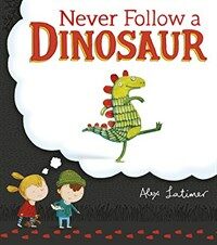Never Follow a Dinosaur (Paperback)