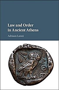Law and Order in Ancient Athens (Hardcover)