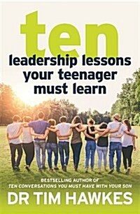 Ten Leadership Lessons Your Children Must Learn (Paperback)