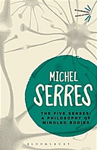 The Five Senses : A Philosophy of Mingled Bodies (Paperback)