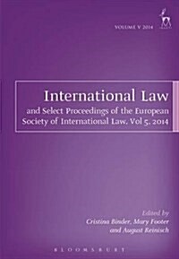 International Law and... : Select Proceedings of the European Society of International Law, Vol 5, 2014 (Paperback)