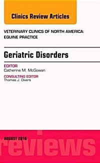 Geriatric Medicine, an Issue of Veterinary Clinics of North America: Equine Practice: Volume 32-2 (Hardcover)
