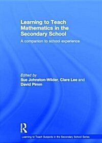 Learning to Teach Mathematics in the Secondary School : A companion to school experience (Hardcover, 4 ed)