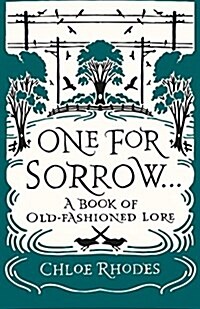 One for Sorrow : A Book of Old-Fashioned Lore (Paperback)