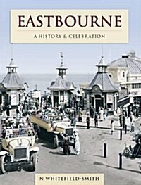 Eastbourne : History and Celebration (Paperback)