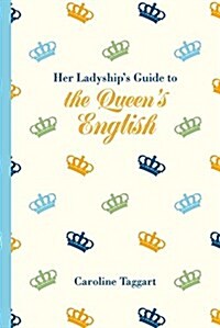 Her Ladyships Guide to the Queens English (Hardcover)