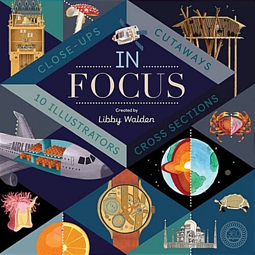 In Focus : 101 Close Ups, Cross-Sections and Cutaways (Hardcover)