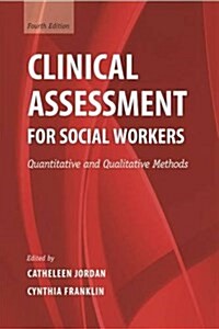 Clinical Assessment for Social Workers : Quantitative and Qualitatie Methods (Paperback, 4 Rev ed)