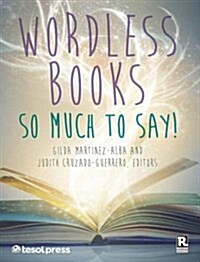 Wordless Books: So Much to Say!: (Paperback)