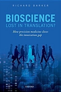 Bioscience - Lost in Translation? : How precision medicine closes the innovation gap (Paperback)