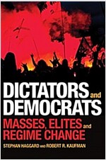 Dictators and Democrats: Masses, Elites, and Regime Change (Paperback)