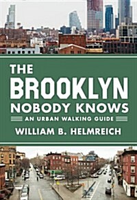 The Brooklyn Nobody Knows: An Urban Walking Guide (Paperback)