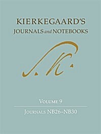 Kierkegaards Journals and Notebooks, Volume 9: Journals Nb26-Nb30 (Hardcover)