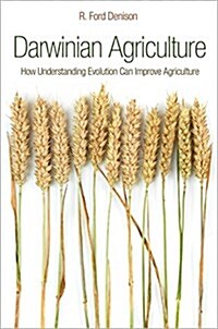 Darwinian Agriculture: How Understanding Evolution Can Improve Agriculture (Paperback)
