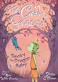 The Goblin Princess : Smoky the Dragon Baby (Paperback, Main)