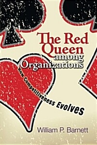 The Red Queen Among Organizations: How Competitiveness Evolves (Paperback)
