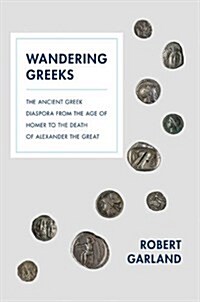 Wandering Greeks: The Ancient Greek Diaspora from the Age of Homer to the Death of Alexander the Great (Paperback)