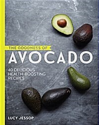 The Goodness of Avocado (Hardcover)