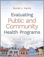 Evaluating Public and Community Health Programs (Paperback, 2)