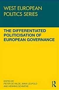 The Differentiated Politicisation of European Governance (Hardcover)