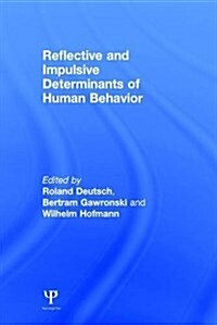 Reflective and Impulsive Determinants of Human Behavior (Hardcover)