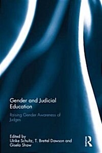 Gender and Judicial Education : Raising Gender Awareness of Judges (Hardcover)