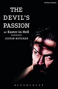 The Devils Passion or Easter in Hell : A Divine Comedy in One Act (Paperback)