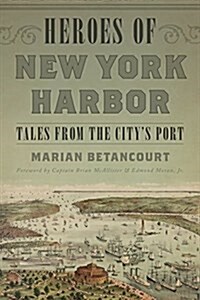 Heroes of New York Harbor: Tales from the Citys Port (Paperback)