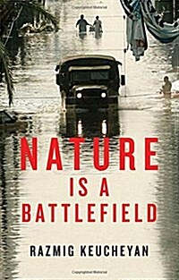 Nature is a Battlefield : Towards a Political Ecology (Hardcover)