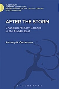 After the Storm : The Changing Military Balance in the Middle East (Hardcover)
