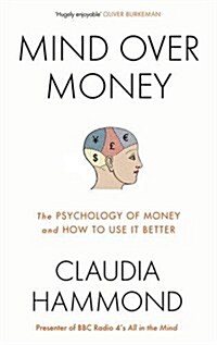 Mind Over Money : The Psychology of Money and How to Use it Better (Paperback, Main)