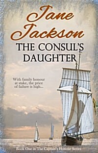 The Consuls Daughter : The Captains Honour Series (Paperback)