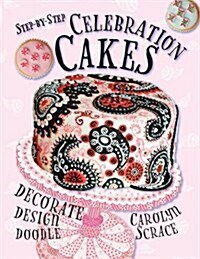 Celebration Cakes : Decorate, Design, Doodle (Paperback, Illustrated ed)