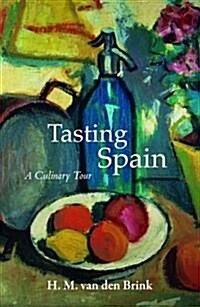 Tasting Spain : A Culinary Tour (Paperback)