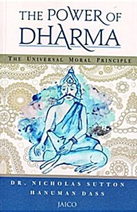 Power of Dharma : The Universal Moral Principle (Paperback)