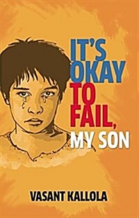 Its Okay to Fail My Son (Paperback)