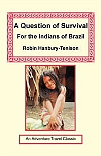 A Question of Survival for the Indians of Brazil (Paperback)